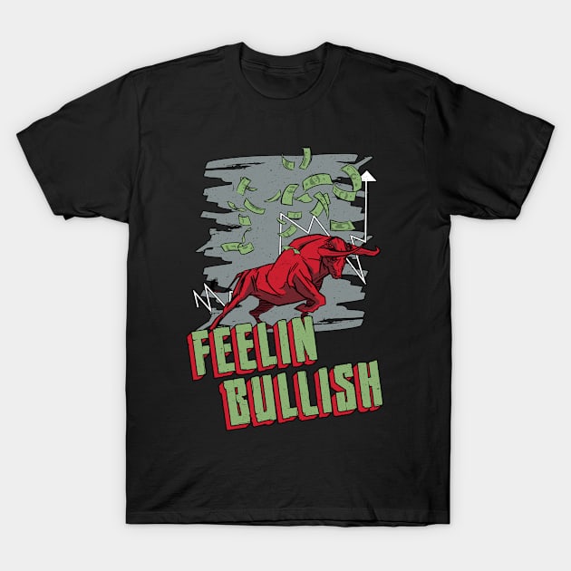 Stock Market Feelin Bullish Trading Bull Trader T-Shirt by T-Shirt.CONCEPTS